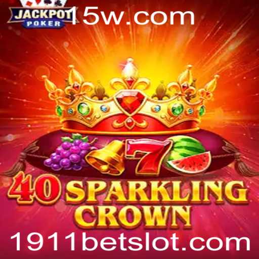 Descubra o Fascinante Mundo do Jogo 40SparklingCrown com 1911bet